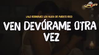 Lalo Rodríguez, Los Hijos De Puerto Rico - Ven Devórame O...