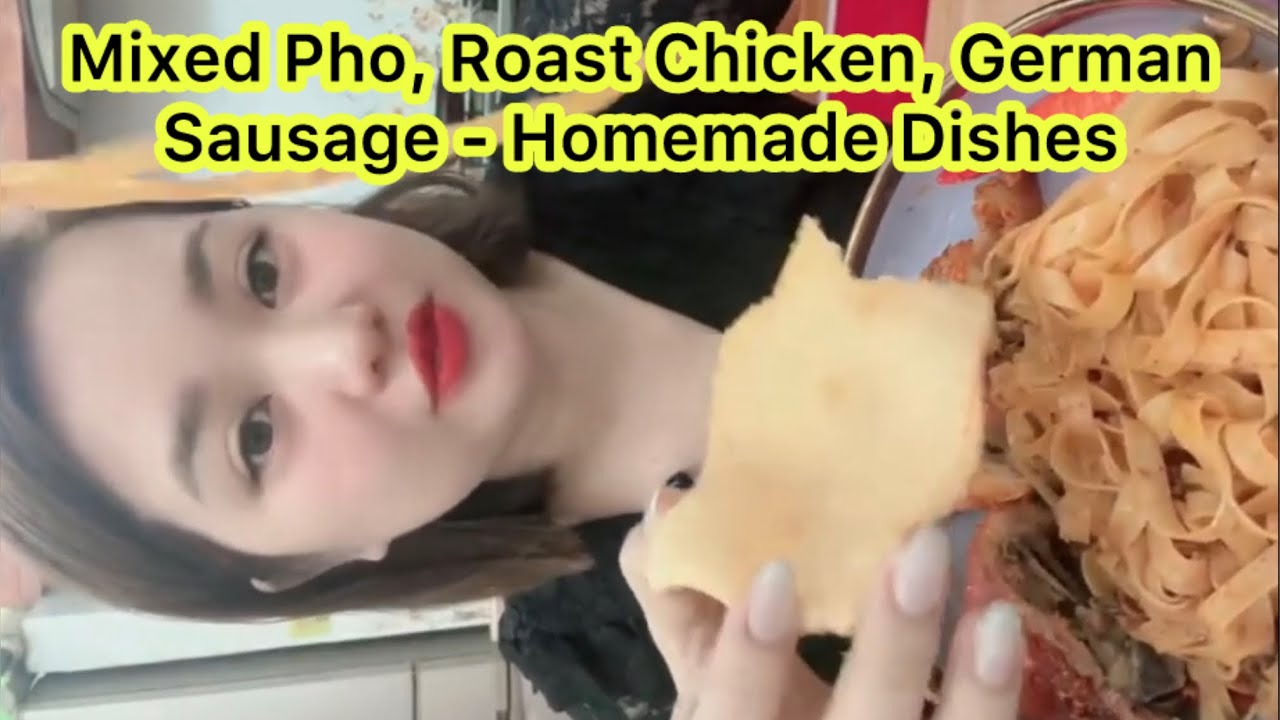 Mixed Pho, Roast Chicken, German Sausage - Homemade Dishes #mukbang #food #cooking