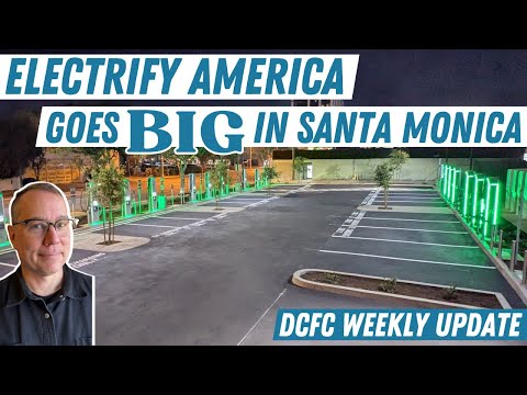 Electrify America Goes Big in Santa Monica & Rivian Expands Outposts! This Week In DCFC