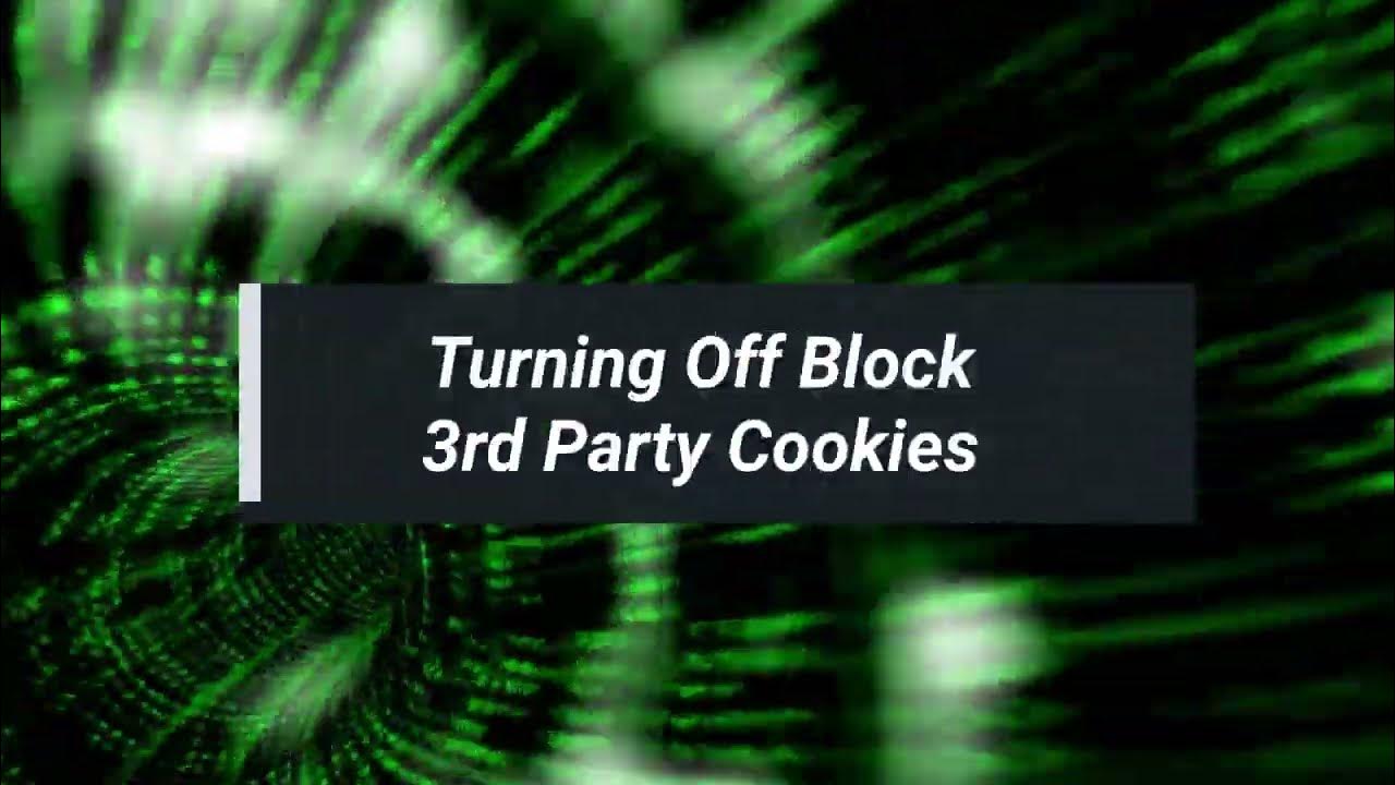 How to Turn Off Block 3rd Party Cookies YouTube