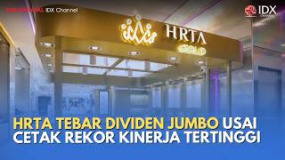 Hrta Tebar Dividen Jumbo Usai Cetak Rekor Kinerja Tertinggi  Milenomics