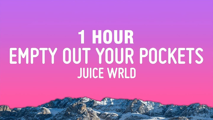 [1 HOUR] Juice WRLD - Empty Out Your Pockets (Lyrics)