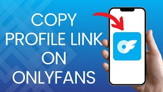 How to Copy Profile Link on OnlyFans 2024? (Easy Steps)