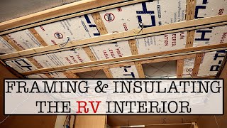 RV BUILD  Framing and Insulating an RV