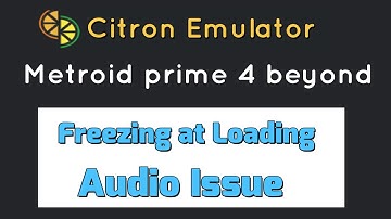 Citron Emulator | How to fix Metroid prime 4 beyond Freezing at Loading/Audio Issue