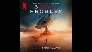 3 Body Problem 2024 Soundtrack | One Last Sunset - Ramin Djawadi | A Netflix Original Series Score |