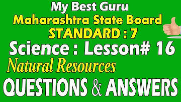 Natural Resources class 7, SSC Maharashtra State Board standard 7 Science Lesson No 16