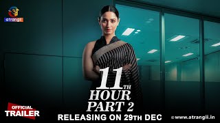 11th Hour | Part - 02 | Official Trailer | Releasing On : 29th December |Exclusively On Atrangii App