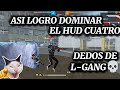 DERRAMANDO POTENCIAL CON EL HUD CUATRO DEDOS DE L-GANG👹🔥