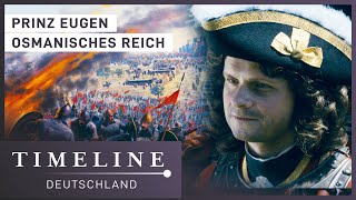 Prinz Eugen und das Osmanische Reich | Mittelalter Doku | Timeline Deutschland