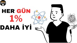 Küçük Değişiklikler, Büyük Sonuçlar - Atomik Alışkanlıklar//James Clear