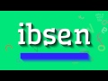 How to say "ibsen"! (High Quality Voices)