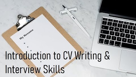Introduction to CV Writing & Interview Skills.  Video 1 of a Series