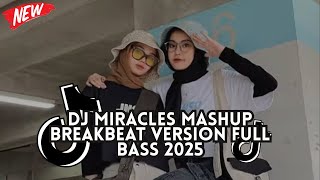 Download Lagu DJ Miracles Mashup Breakbeat Version Full Bass 2025 MP3 Download Lagu DJ Miracles Mashup Breakbeat Version Full Bass 2025 MP3