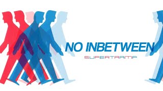 Supertramp - No Inbetween / Lyrics (Inglés/Español)