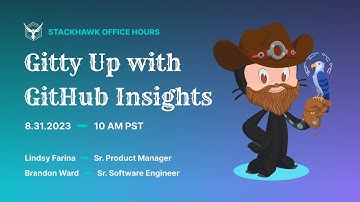 StackHawk Office Hours: Gitty Up with GitHub Insights