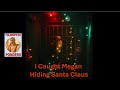 I Caught Megan Hiding Santa Claus