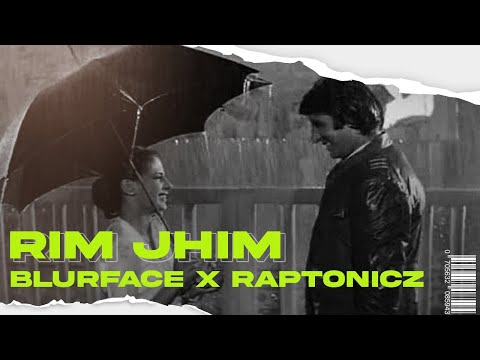 RIM JHIM - BLURFACE X RAPTONICZ | MONSOON SPECIAL