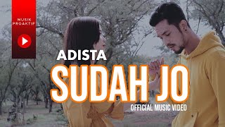 Adista - Sudah Jo