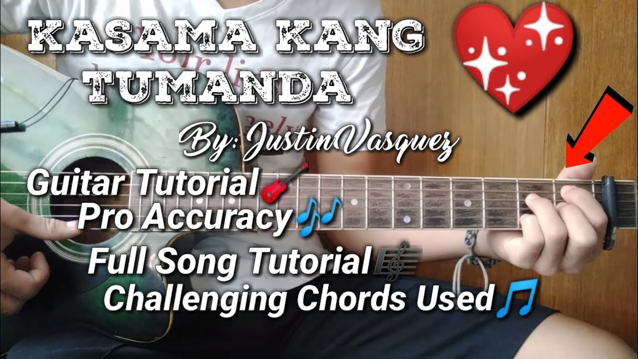 Kasama Kang Tumanda by: justin vasquez || Guitar Tutorial || Plucking Pattern || Challenging Chords