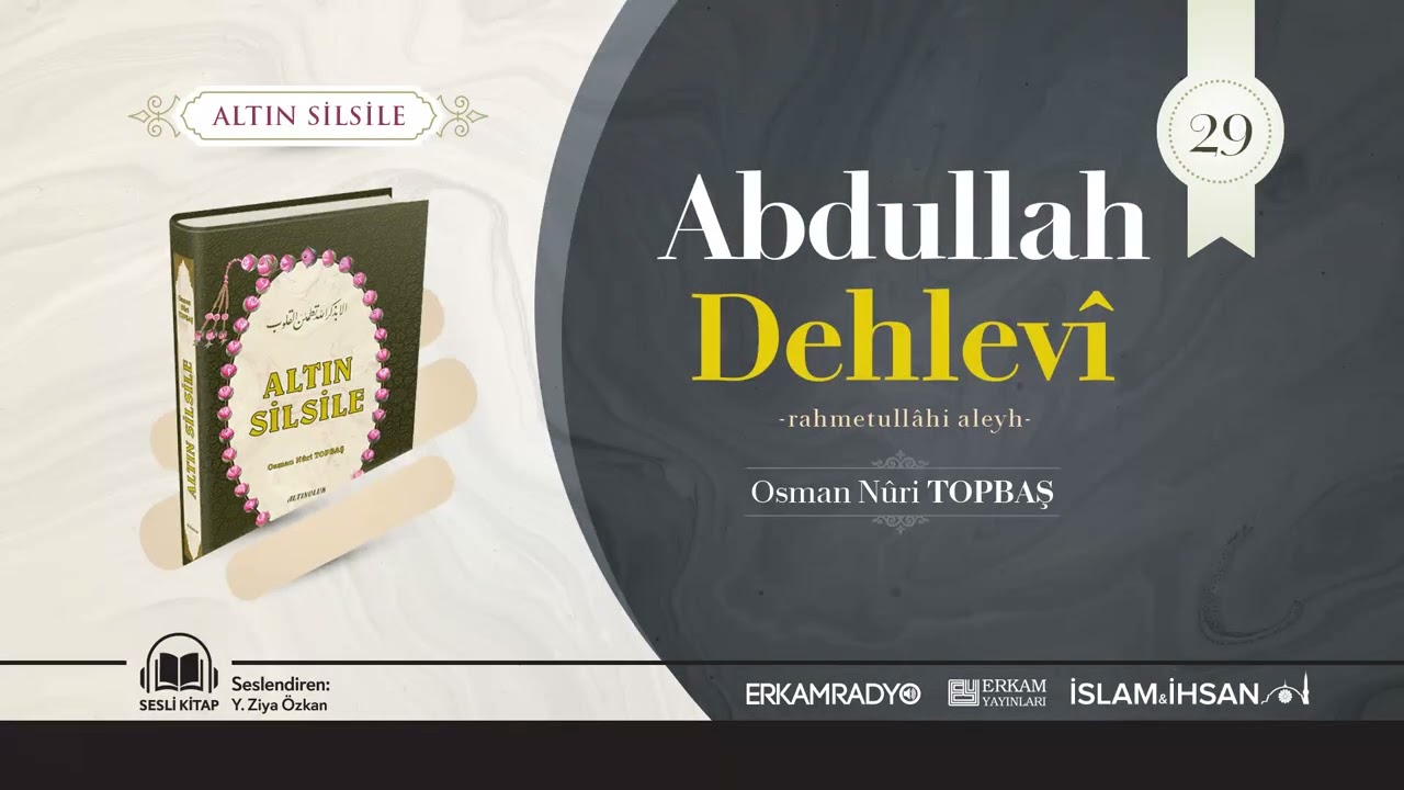 Abdullah Dehlevî -rahmetullâhi aleyh- (Altın Silsile 29 - Sesli Kitap) - Osman Nuri Topbaş