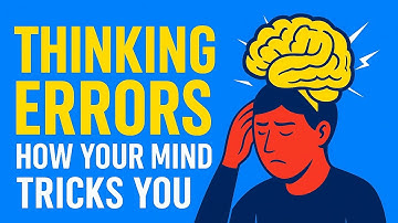 How to overcome your thinking errors