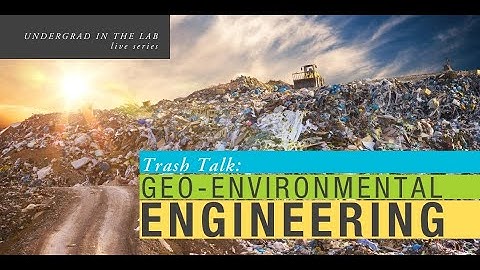 Undergrad in the Lab: Trash Talk and Geoenvironmental Engineering with Tarek Abichou, Ph.D., P.E.