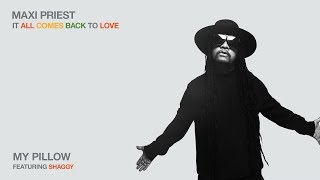 Maxi Priest - My Pillow (feat. Shaggy) (Audio)