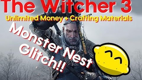 The Witcher 3: Monster Nest Glitch (Unlimited Money + Crafting Materials)