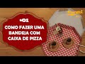 Fazendo BANDEJA com CAIXA DE PIZZA - PARMÊ RECICLA - #01