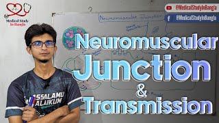 Neuromuscular junction physiology in bangla || Neuromuscular transmission, Myasthenia gravis