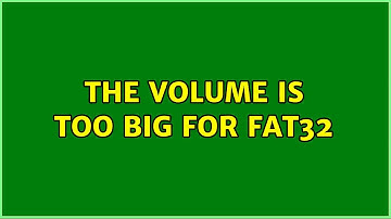 Formatting : The volume is too big for FAT32 (5 Solutions!!)