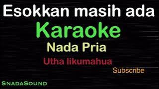 ESOKKAN MASIH ADA-Lagu Nostalgia -Utha Likumahua|KARAOKE NADA PRIA​⁠ -Male-Cowok-Laki-laki@ucokku
