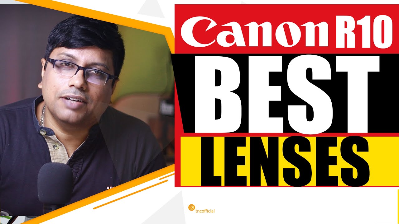 Best Lenses for Canon R10 YouTube