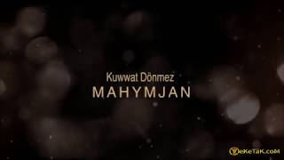 Kuwwat Donmezow  Mahymjan /officialvideo/2020/