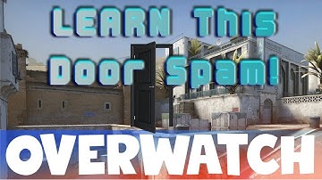 Learn this Door Spam! CS:GO OVERWATCH