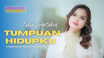 TUMPUAN HIDUPKU - EYLIA GUNTABID (OFFICIAL MUSIC VIDEO)