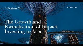 Tideline Compass Series | The Growth and Formalization of Impact Investing in Asia