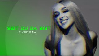 Florentina - Seit du da bist (Official Lyric Video)