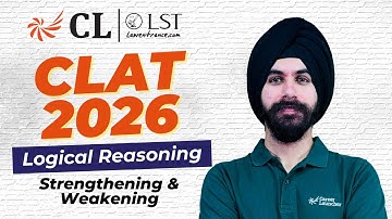 CLAT 2026 | Strengthening & Weakening Arguments | Logical Reasoning Guide | CL-LST