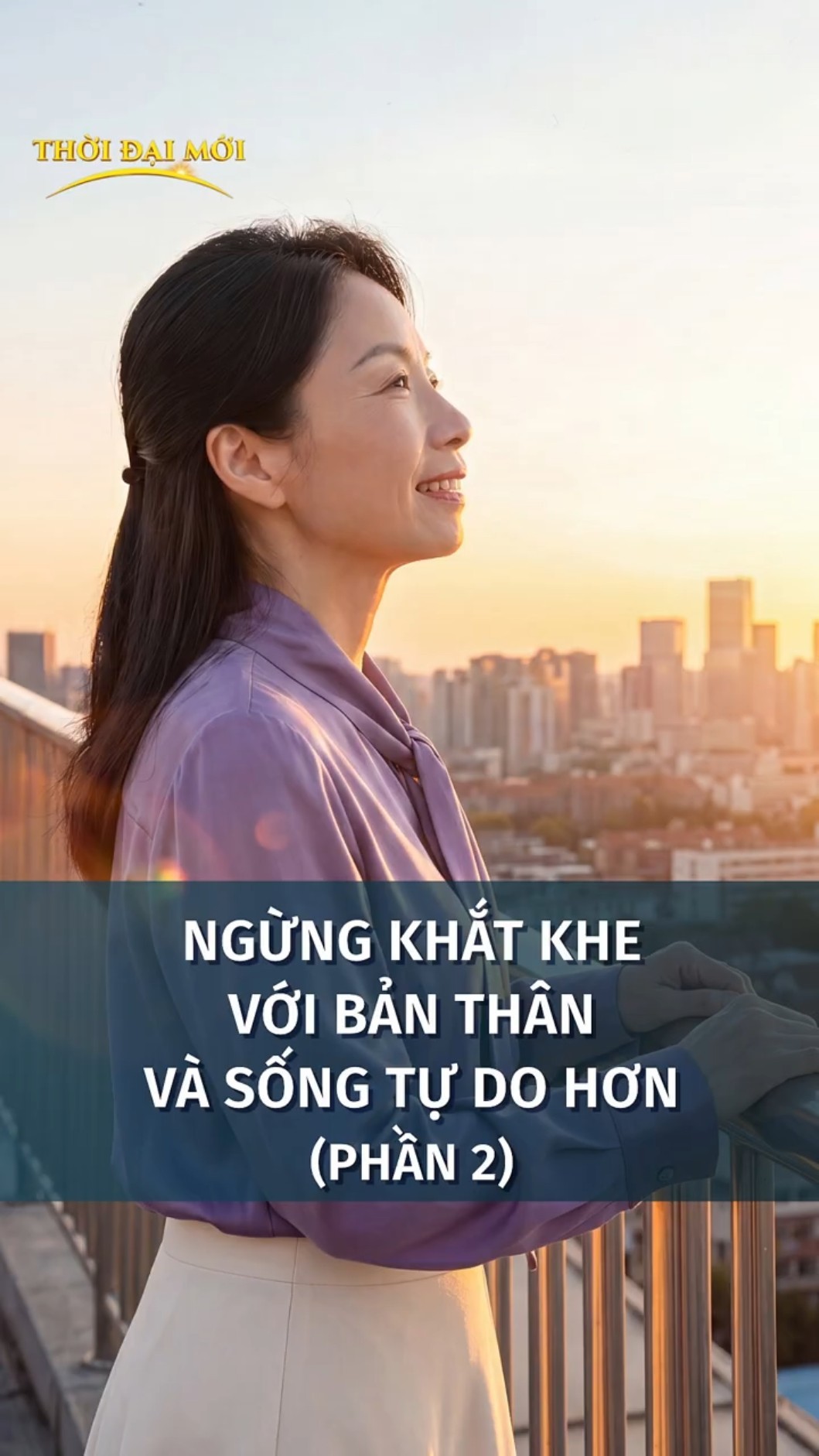 Ngừng khắt khe với bản thân và sống tự do hơn (Phần 2)
