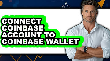 How To Connect Coinbase Account To Coinbase Wallet - Full Guide