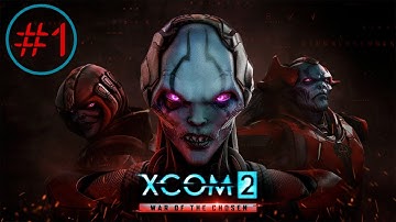 XCOM 2: WOTC - Commander Ironman Playthrough - Part 1