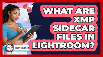 What Are XMP Sidecar Files In Lightroom? - Design Tool Unlocked