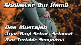 Sholawat ibu Hamil Agar Bayi Sehat Selamat Dan Terlahir Sempurna