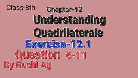 Chapter-12 Understanding Quadrilaterals Exercise-12.1 (Question 6-11) for Class-8th Maths #byjus