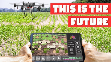 The Future of Farming: DRONES, ROBOTS and PRECISION AGRICULTURE