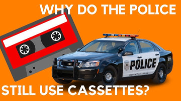 Why Do The Police Still Use Cassettes?
