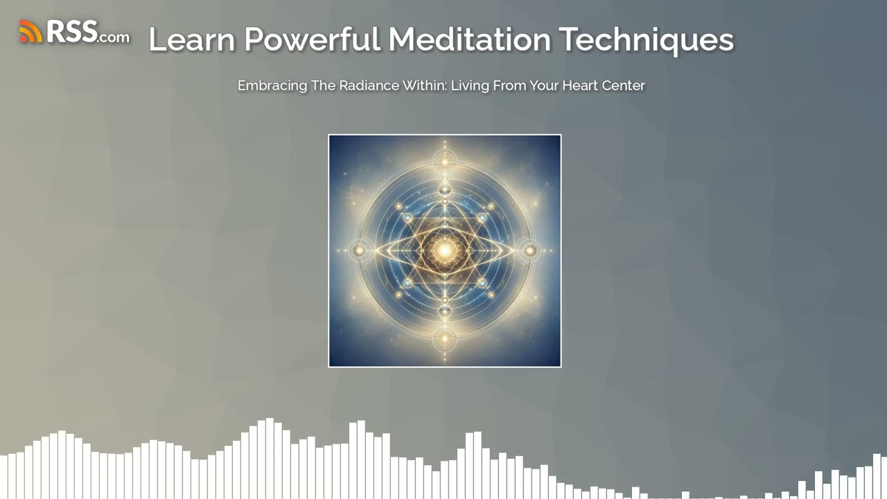 Embracing The Radiance Within: Living From Your Heart Center