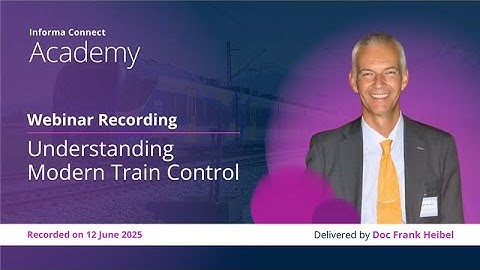 Webinar: Understanding Modern Train Control